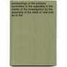 Proceedings of the Judiciary Committee of the Assembly in the Matter of the Investigation by the Assembly of the State of New York As to The door New York . Legislature. Judiciary