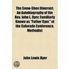 The Snow-Shoe Itinerant; An Autobiography Of The Rev. John L. Dyer, Familiarly Known As "Father Dyer," Of The Colorado Conference, Methodist door John Lewis Dyer