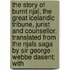 the Story of Burnt Njal, the Great Icelandic Tribune, Jurist and Counsellor. Translated from the Njals Saga by Sir George Webbe Dasent; With