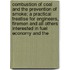 Combustion of Coal and the Prevention of Smoke; a Practical Treatise for Engineers, Firemen and All Others Interested in Fuel Economy and The