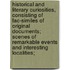Historical and Literary Curiosities, Consisting of Fac-Similes of Original Documents; Scenes of Remarkable Events and Interesting Localities;