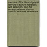Memoirs Of The Life And Gospel Labours Of Samuel Fothergill; With Selections From His Correspondence: Also An Account Of The Life And Travels by Samuel Fothergill