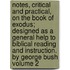 Notes, Critical and Practical, on the Book of Exodus; Designed as a General Help to Biblical Reading and Instruction. by George Bush Volume 2