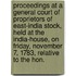 Proceedings at a General Court of Proprietors of East-India Stock, Held at the India-House, on Friday, November 7, 1783, Relative to the Hon.