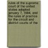 Rules Of The Supreme Court Of The United States Adopted January 7, 1884, And The Rules Of Practice For The Circuit And District Courts Of The