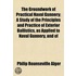 The Groundwork Of Practical Naval Gunnery; A Study Of The Principles And Practice Of Exterior Ballistics, As Applied To Naval Gunnery, And Of