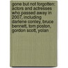 Gone But Not Forgotten: Actors And Actresses Who Passed Away In 2007, Including Darlene Conley, Bruce Bennett, Tom Poston, Gordon Scott, Yolan by Dakota Stevens