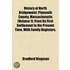 History of North Bridgewater, Plymouth County, Massachusetts (Volume 1); from Its First Settlement to the Present Time, with Family Registers.