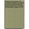 Milady's House Plants, the Complete Instructor and Guide to Success with Flowers and Plants in the Home, Including a Remarkable Chapter on The door Frederick E. Palmer
