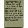 Testimony Taken Before The Joint Committee Of The Senate And Assembly Of The State Of New York To Investigate And Examine Into The Business And door New York. Legislature. Insurance