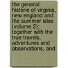 the General Historie of Virginia, New England and the Summer Isles (Volume 2); Together with the True Travels, Adventures and Observations, And by John Smith