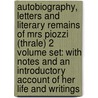 Autobiography, Letters and Literary Remains of Mrs Piozzi (Thrale) 2 Volume Set: With Notes and an Introductory Account of Her Life and Writings door Hester Lynch Piozzi