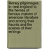 Literary Pilgrimages in New England to the Homes of Famous Makers of American Literature and Among Their Haunts and the Scenes of Their Writings
