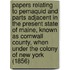 Papers Relating To Pemaquid And Parts Adjacent In The Present State Of Maine, Known As Cornwall County, When Under The Colony Of New York (1856)