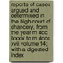Reports Of Cases Argued And Determined In The High Court Of Chancery, From The Year M Dcc Lxxxix To M Dccc Xvii Volume 14; With A Digested Index