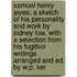 Samuel Henry Jeyes; A Sketch of His Personality and Work by Sidney Low. with a Selection from His Fugitive Writings Arranged and Ed. by W.P. Ker