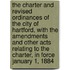 The Charter and Revised Ordinances of the City of Hartford, with the Amendments and Other Acts Relating to the Charter, in Force January 1, 1884