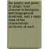 the Poetry and Poets of Britain, from Chaucer to Tennyson, with Biographical Sketches, and a Rapid View of the Characteristic Attributes of Each