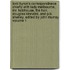 Lord Byron's Correspondnece Chiefly with Lady Melbourne, Mr. Hobhouse, the Hon. Douglas Kinnaird, and P.B. Shelley. Edited by John Murray Volume 1