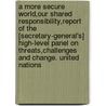 A More Secure World,Our Shared Responsibility,Report of the [secretary-general's] High-level Panel on Threats,Challenges and Change. United Nations door United Nations