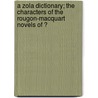 a Zola Dictionary; the Characters of the Rougon-Macquart Novels of Ͽ by J. G. Patterson