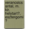 Verancsics Antal, M. Kir. Helytart�, Esztergomi Ͽ door L�Szl� Szalay