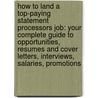 How to Land a Top-Paying Statement Processors Job: Your Complete Guide to Opportunities, Resumes and Cover Letters, Interviews, Salaries, Promotions by Katherine Ryan