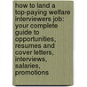 How to Land a Top-Paying Welfare Interviewers Job: Your Complete Guide to Opportunities, Resumes and Cover Letters, Interviews, Salaries, Promotions door Sharon Meyers
