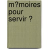 M�Moires Pour Servir Ͽ door Jacques Barth�Lemy S. Salgues