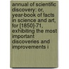 Annual of Scientific Discovery: Or, Year-Book of Facts in Science and Art, for [1850]-71, Exhibiting the Most Important Discoveries and Improvements I door John Trowbridge