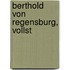 Berthold Von Regensburg, Vollst