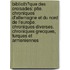 Biblioth�Que Des Croisades: Ptie. Chroniques D'Allemagne Et Du Nord De L'Europe. Chroniques Diverses. Chroniques Grecques, Turques Et Armeniennes