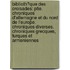 Biblioth�Que Des Croisades: Ptie. Chroniques D'Allemagne Et Du Nord De L'Europe. Chroniques Diverses. Chroniques Grecques, Turques Et Armeniennes