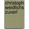 Christoph Weidlichs Zuverl by Pre-Imprint Collection