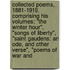 Collected Poems, 1881-1919, Comprising His Volumes: "The Winter Hour", "Songs of Liberty", "Saint Gaudens: an Ode, and Other Verse", "Poems of War And