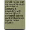 Combo: Loose Leaf Version of Seeley's Principles of Anatomy & Physiology with Connect Plus 2 Semester Access Card (Includes Apr & Phils Online Access) door Philip Tate