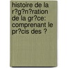 Histoire De La R�G�N�Ration De La Gr�Ce: Comprenant Le Pr�Cis Des Ͽ door Fran�Ois Charles Hugues La Pouqueville