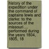 History of the Expedition Under the Command of Captains Lewis and Clarke: to the Sources of the Missouri ... Performed During the Years 1804, 1805, 18
