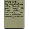 How to Land a Top-Paying Highway Patrol Officers Job: Your Complete Guide to Opportunities, Resumes and Cover Letters, Interviews, Salaries, Promotion door Norma Buck