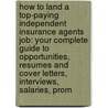 How to Land a Top-Paying Independent Insurance Agents Job: Your Complete Guide to Opportunities, Resumes and Cover Letters, Interviews, Salaries, Prom door Teresa Abbott