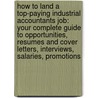 How to Land a Top-Paying Industrial Accountants Job: Your Complete Guide to Opportunities, Resumes and Cover Letters, Interviews, Salaries, Promotions by Adam Shannon