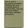 How to Land a Top-Paying Insulation Installers Job: Your Complete Guide to Opportunities, Resumes and Cover Letters, Interviews, Salaries, Promotions door Peggy Caldwell