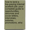How to Land a Top-Paying Internal Auditors Job: Your Complete Guide to Opportunities, Resumes and Cover Letters, Interviews, Salaries, Promotions, Wha door Martha Walton