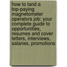 How to Land a Top-Paying Magnetometer Operators Job: Your Complete Guide to Opportunities, Resumes and Cover Letters, Interviews, Salaries, Promotions door Roger Saunders