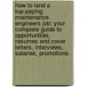 How to Land a Top-Paying Maintenance Engineers Job: Your Complete Guide to Opportunities, Resumes and Cover Letters, Interviews, Salaries, Promotions door Jason Travis