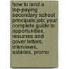 How to Land a Top-Paying Secondary School Principals Job: Your Complete Guide to Opportunities, Resumes and Cover Letters, Interviews, Salaries, Promo door Lillian Frazier