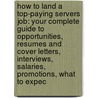 How to Land a Top-Paying Servers Job: Your Complete Guide to Opportunities, Resumes and Cover Letters, Interviews, Salaries, Promotions, What to Expec by Gregory Ferguson