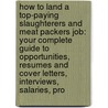 How to Land a Top-Paying Slaughterers and Meat Packers Job: Your Complete Guide to Opportunities, Resumes and Cover Letters, Interviews, Salaries, Pro door Anthony Preston