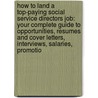 How to Land a Top-Paying Social Service Directors Job: Your Complete Guide to Opportunities, Resumes and Cover Letters, Interviews, Salaries, Promotio door Michelle Flynn