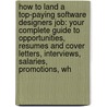 How to Land a Top-Paying Software Designers Job: Your Complete Guide to Opportunities, Resumes and Cover Letters, Interviews, Salaries, Promotions, Wh door Carolyn Whitfield